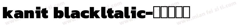 kanit blackltalic字体转换